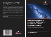 Quando la gravità è annullata dall'ombra universale e dalla perpendicolarità