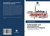 Außenpolitik und wirtschaftliche Entwicklung in Nigeria