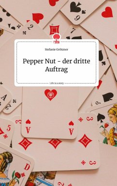 Pepper Nut - der dritte Auftrag. Life is a Story - story.one - Grötzner, Stefanie