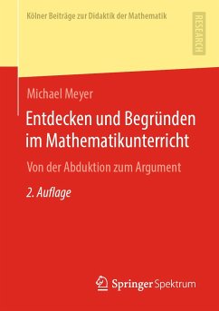 Entdecken und Begründen im Mathematikunterricht (eBook, PDF) - Meyer, Michael