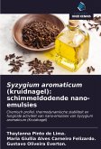 Syzygium aromaticum (kruidnagel): schimmeldodende nano-emulsies