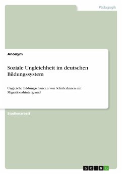 Soziale Ungleichheit im deutschen Bildungssystem - Anonym