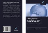 Internationale organisaties in de moderne wereld.