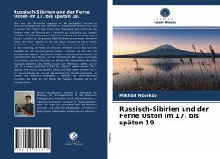 Russisch-Sibirien und der Ferne Osten im 17. bis späten 19. - Novikov, Mikhail