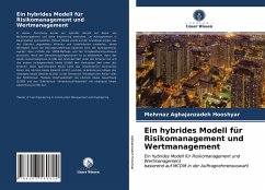 Ein hybrides Modell für Risikomanagement und Wertmanagement - Aghajanzadeh Hooshyar, Mehrnaz