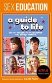 Sex Education: A Guide To Life - The Official Netflix Show Companion (eBook, ePUB)