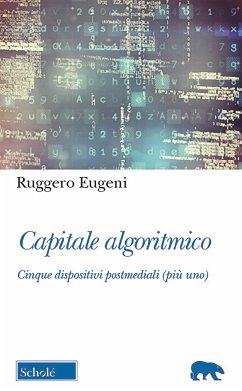 Capitale algoritmico (eBook, ePUB) - Eugeni, Ruggero