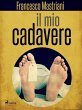 Il mio cadavere (eBook, ePUB) - Bild 1