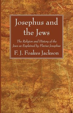 Josephus and the Jews - Foakes Jackson, F. J.