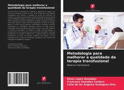 Metodologia para melhorar a qualidade da terapia transfusional - López González, Elena; González Cordero, Francisco; Rodríguez Orta, Celia de los Angeles