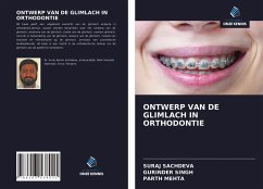 ONTWERP VAN DE GLIMLACH IN ORTHODONTIE - Sachdeva, Suraj; Singh, Gurinder; Mehta, Parth