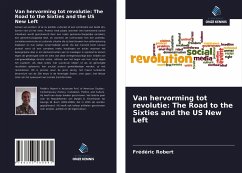 Van hervorming tot revolutie: The Road to the Sixties and the US New Left - Robert, Frédéric