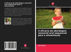 A eficácia da abordagem sensorial oral sequencial para a alimentação - Boyd, Kim