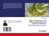 Effect of Phosphorus and PSB on growth, yield and quality of Greengram