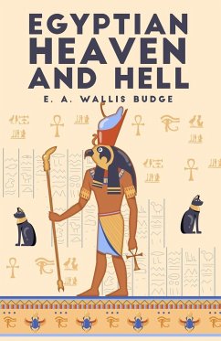 The Egyptian Heaven and Hell, Volume 1 - E. A. Wallis Budge