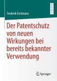 Der Patentschutz von neuen Wirkungen bei bereits bekannter Verwendung (eBook, PDF)