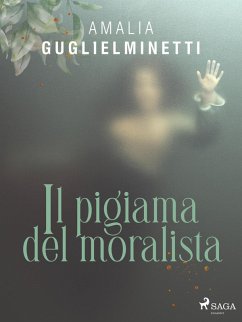 Il pigiama del moralista (eBook, ePUB) - Guglielminetti, Amalia