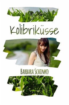 Kolibriküsse (eBook, ePUB) - Schinko, Barbara