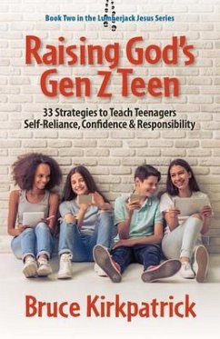 Raising God's Gen Z Teen (eBook, ePUB) - Kirkpatrick, Bruce