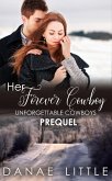 Her Forever Cowboy (Unforgettable Cowboys, #0) (eBook, ePUB) Her Forever Cowboy (Unforgettable Cowboys, #0) (eBook, ePUB)
