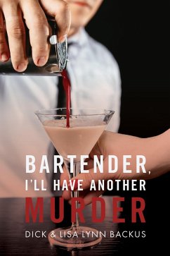 Bartender, I'll Have Another Murder (eBook, ePUB) - Backus, Dick & Lisa Lynn