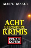 Acht besondere Krimis: Roman-Koffer (eBook, ePUB)