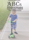 The ABCs of Structured Discovery Cane Travel for Children (eBook, PDF) The ABCs of Structured Discovery Cane Travel for Children (eBook, PDF)