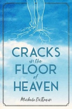 Cracks in the Floor of Heaven (eBook, ePUB) - Derouin, Michele Renee