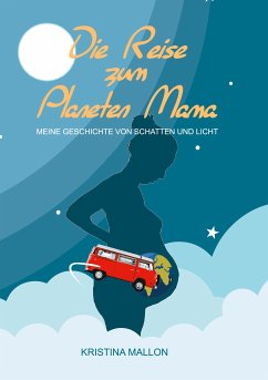 Die Reise zum Planeten Mama (eBook, ePUB)