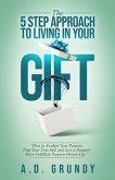 The 5 Step Approach To Living in Your Gift (eBook, ePUB)