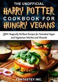 The Unofficial Harry Potter Cookbook for Hungry Vegans (eBook, ePUB) The Unofficial Harry Potter Cookbook for Hungry Vegans (eBook, ePUB)