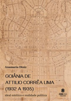 Cover Goiânia by Attilio Corrêa Lima (1932 a 1935) (eBook, ePUB)