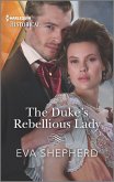 The Duke's Rebellious Lady (eBook, ePUB)