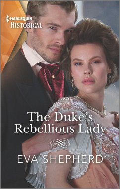 The Duke's Rebellious Lady (eBook, ePUB) - Shepherd, Eva