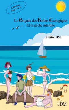 La brigade des barbus écologiques et la pêche interdite (eBook, ePUB) - Dm, Eunice