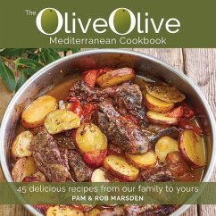 Oliveolive: 45 Delicious Recipes from Our Family to Yours - Marsden, Pam; Marsden, Rob