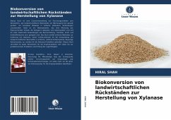 Biokonversion von landwirtschaftlichen Rückständen zur Herstellung von Xylanase - Shah, Hiral