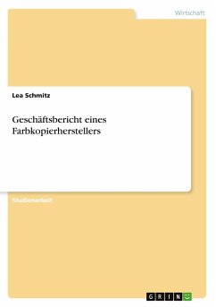 Geschäftsbericht eines Farbkopierherstellers - Schmitz, Lea