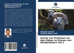 Schutz von Proteinen vor dem Abbau im Pansen von Wiederkäuern Teil 1 - Sattar, Ibrahim;Abdul Amir, Shaker