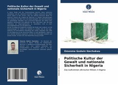Cover Politische Kultur der Gewalt und nationale Sicherheit in Nigeria