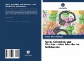 Geld, Schulden und Wucher - eine islamische Sichtweise