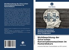 Nichtbeachtung der Grice'schen Konversationsmaximen im Humordiskurs - Amirsheibani, Morteza;Ghazanfari, Mohammad;Pishghadam, Reza