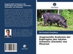 Angewandte Anatomie der Kopfregion des lokalen Schweins (Zovawk) von Mizoram - Choudhary, Om Prakash