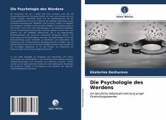 Die Psychologie des Werdens - Dezhurova, Ekaterina;Fomin, Vasiliy Vasilievich