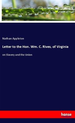 Letter to the Hon. Wm. C. Rives, of Virginia
