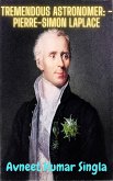 Tremendous Astronomer: - Pierre-Simon Laplace (eBook, ePUB)