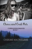 Chaos and Crab Pots (Copper River Romances, #7) (eBook, ePUB)