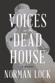 Voices in the Dead House (eBook, ePUB)