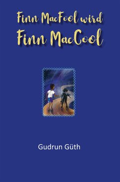 Finn MacFool wird Finn MacCool (eBook, ePUB) - Güth, Gudrun