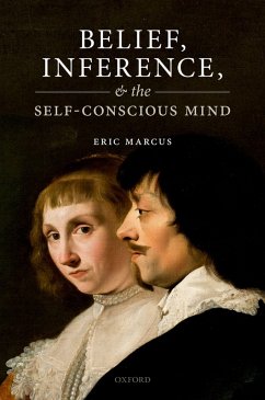 Belief, Inference, and the Self-Conscious Mind (eBook, ePUB) - Marcus, Eric